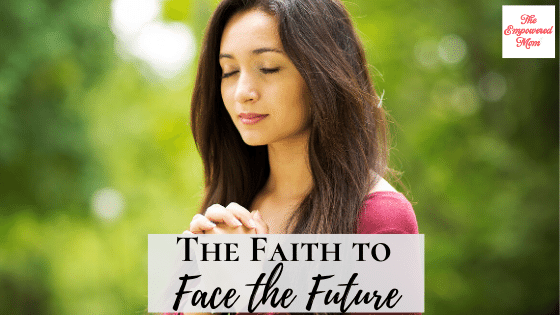 faith to face the future